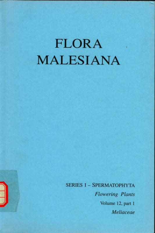 FLORA MALESIANA SeriesⅠ-SPERMATOPHYTA Flowering Plants Volume12, part 1 Meliaceae