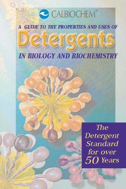 A GUIDE TO THE PROPERTIES AND UES OF Detergents IN BIOLOCY AND BIOCHEMISTRY