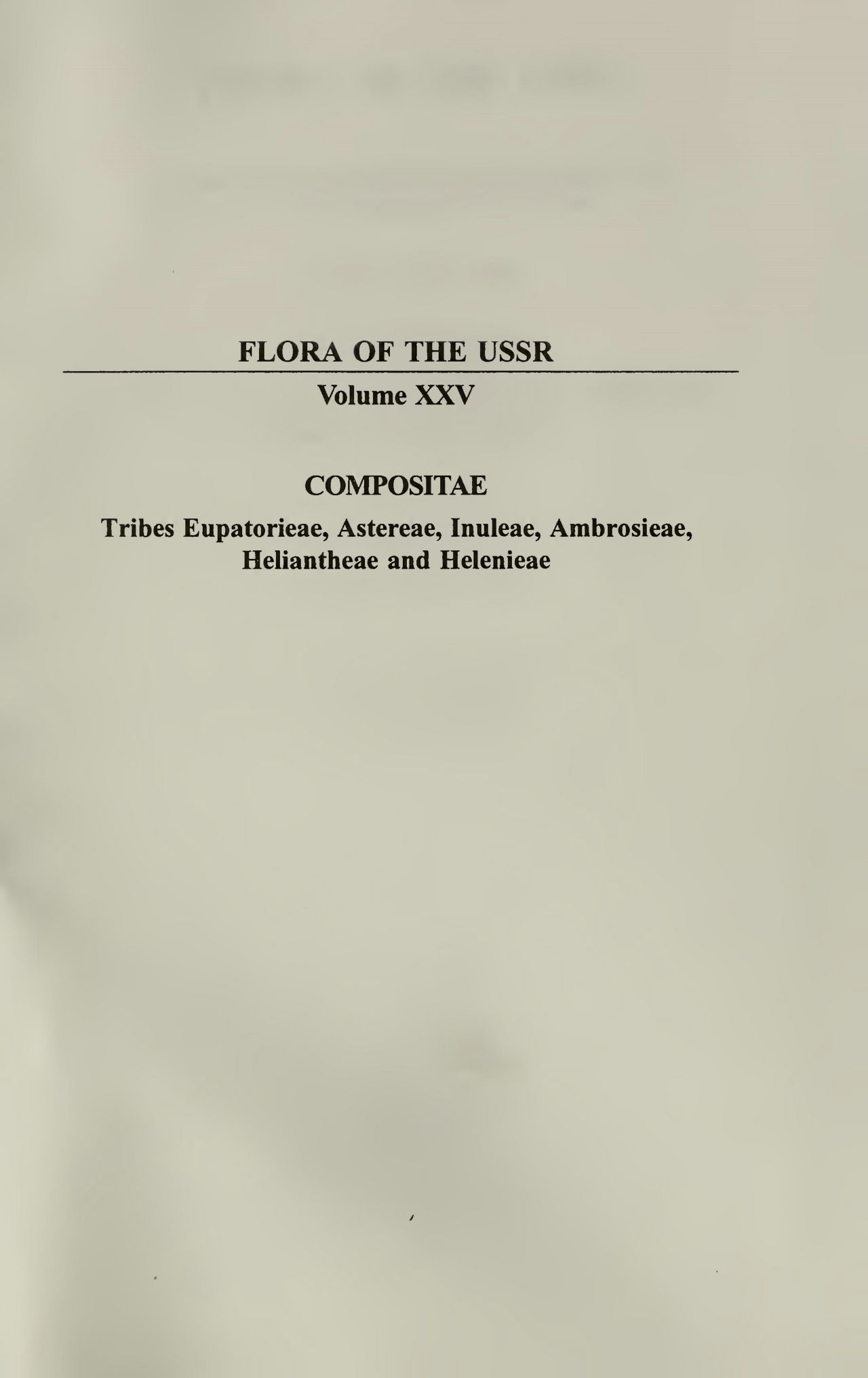FLORA of the U.S.S.R. Volume ⅩⅩⅤ COMPOSITAE Tribes Eupatorieae,Astereae,Inuleae, Ambrosieae,Heliantheae and Helenieae