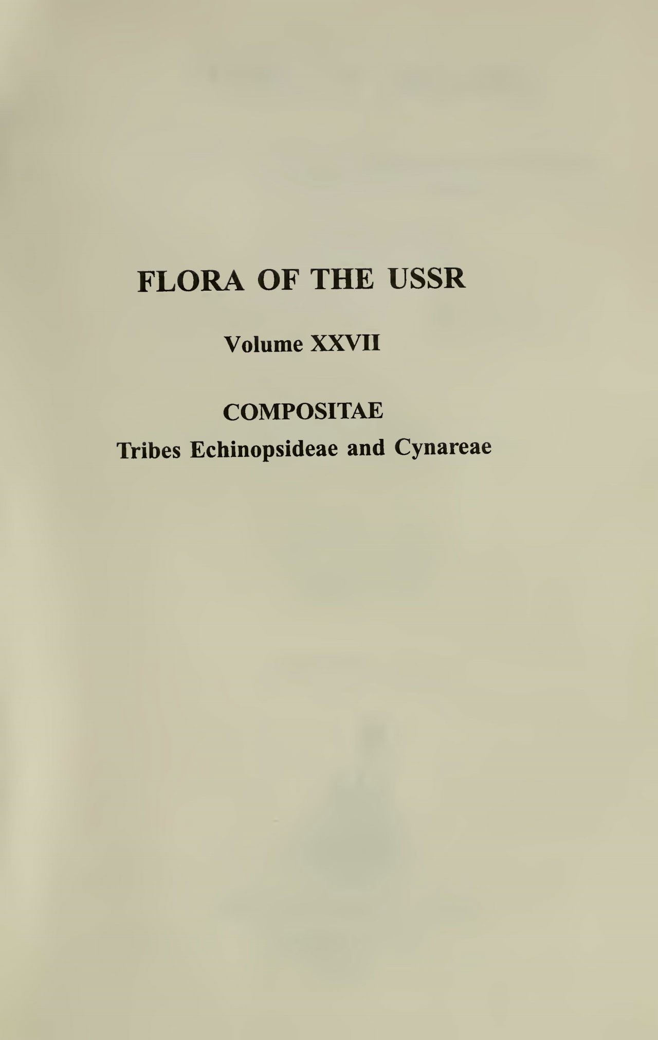 FLORA of the U.S.S.R. Volume ⅩⅩⅦ COMPOSITAE Tribes Echinopsideae and Cynareae