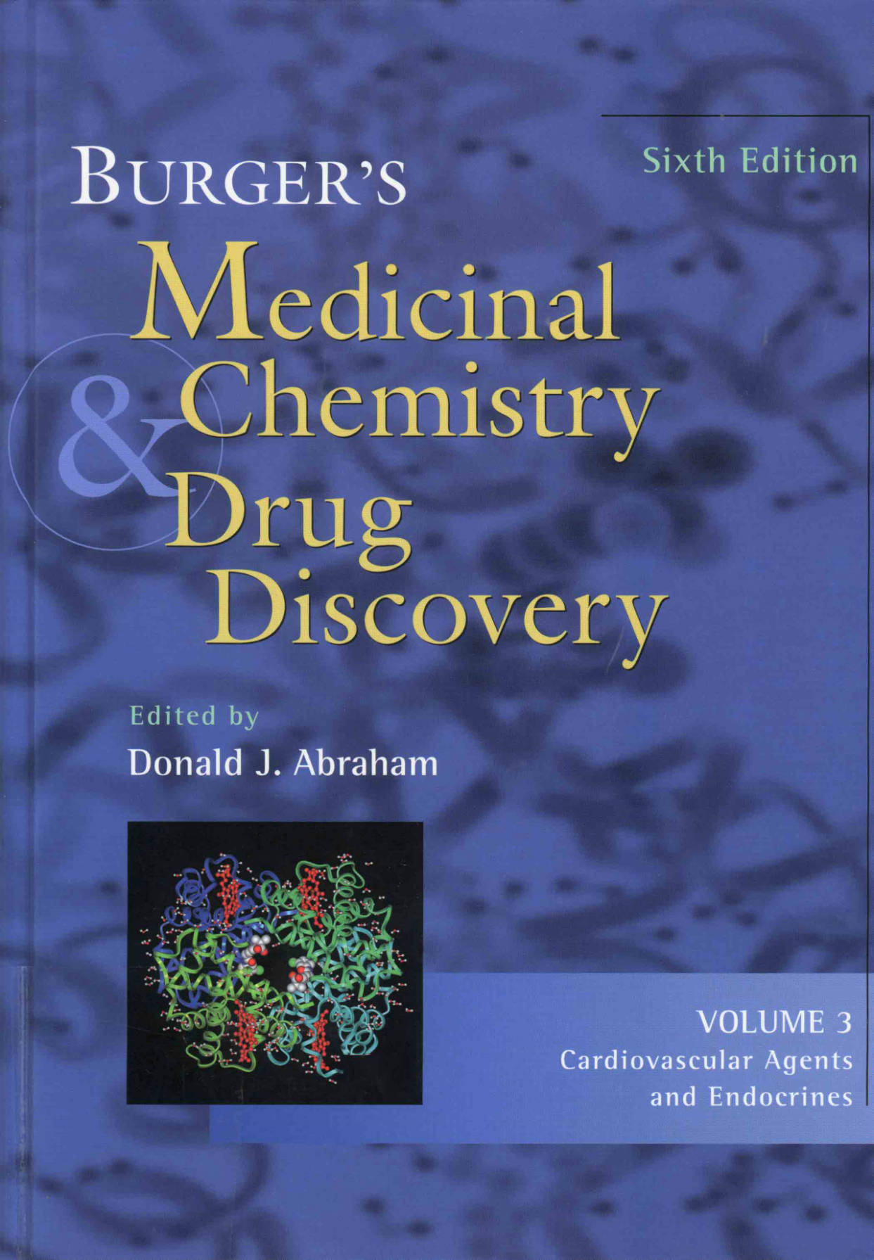 BURGER'S Medicinal Chemistry & Drug Discovery VOLUME 3 Cardiovascular Agents and Endocrines