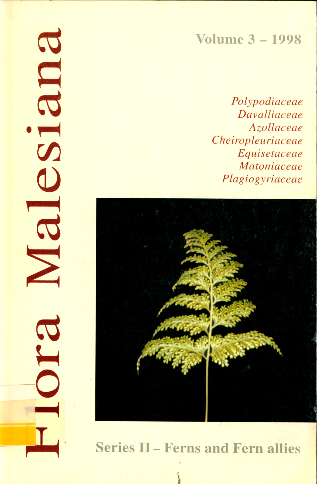 FLORA MALESIANA SERIESⅡ-Ferns and Fern allies Vol.3-1998 Polypodiaceae DavaUiaceae Azollaceae Cheiropleuriaceae Equisetaceae Matoniaceae Plagiogyriaceae