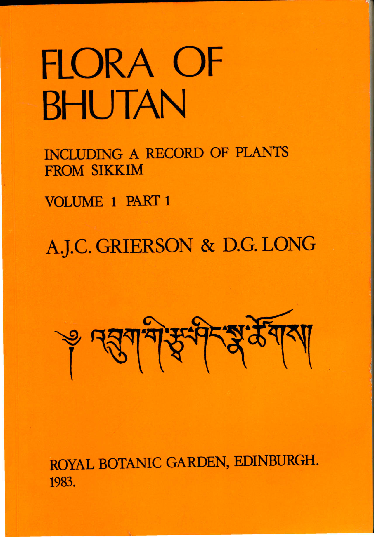 FLORA OF BHUTAN INCLUDING A RECORD OF PLANTS FROM SIKKIM VOLUME 1 PART 1