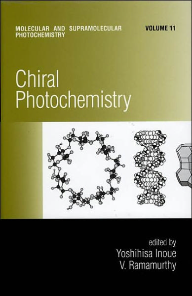 MOLECULER AND SUPRAMOLECULAR PHOTOCHEMISTRY VOLUME 11 Chiral Photochemistry