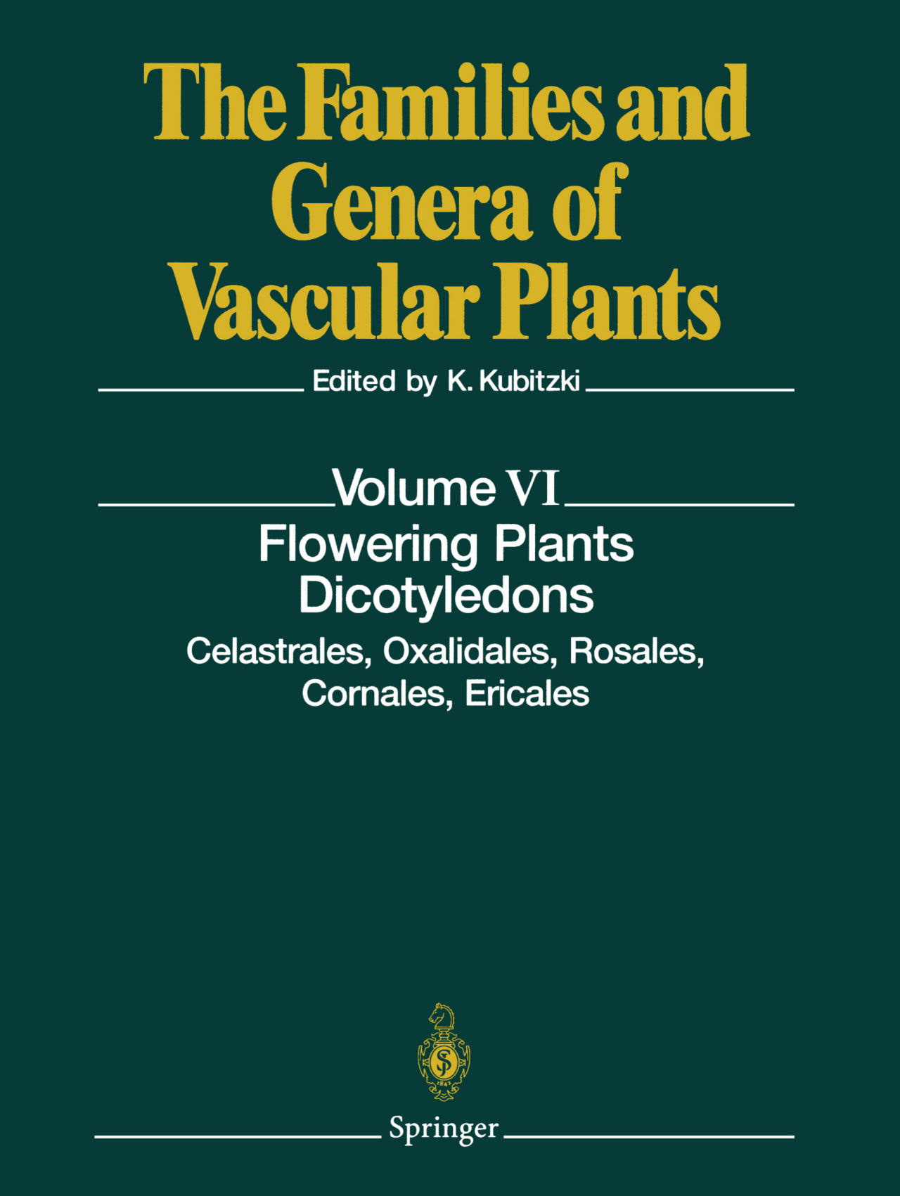 The Families and Genera of Vascular Plants Volume  Ⅵ Flowering Plants Dicotyledons Celastrales，Oxalidales，Rosales, Cornales，Ericales