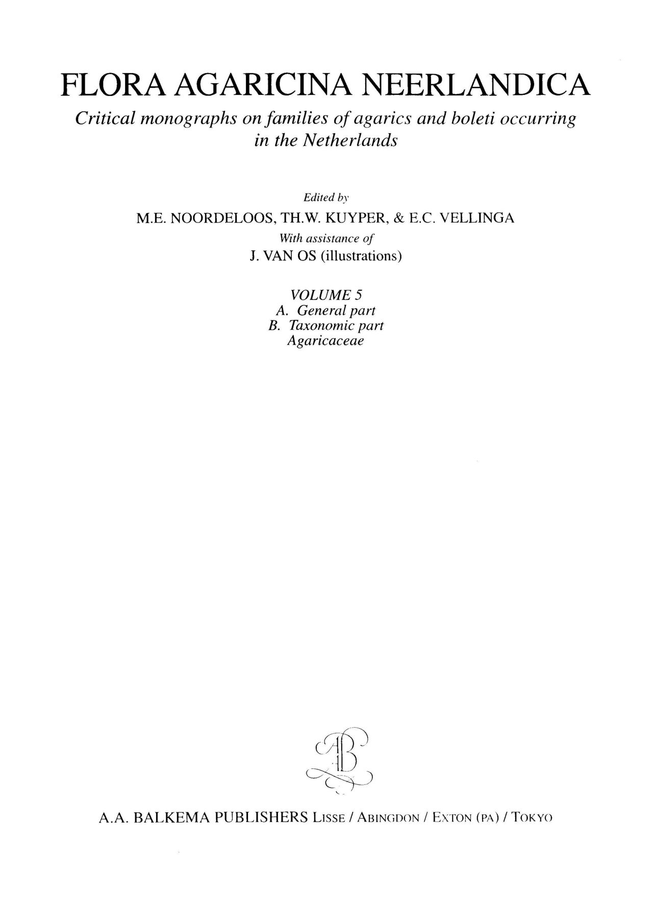 FLORA AGARICINA NEERLANDICA Critical monographs on families of agarics and boleti occurring in the Netherlands VOLUME 5