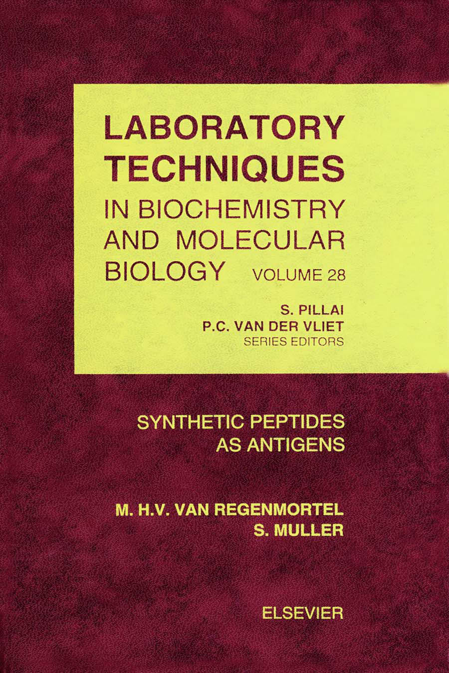 LABORATORY TECHNIQUES IN BIOCHEMISTRY AND MOLECULAR BIOLOGY VOLUME 28 SYNTHETIC PEPTIDES AS ANTIGENS