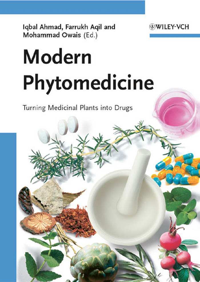 Modern Phytomedicine Turning Medicinal Plants into Drugs