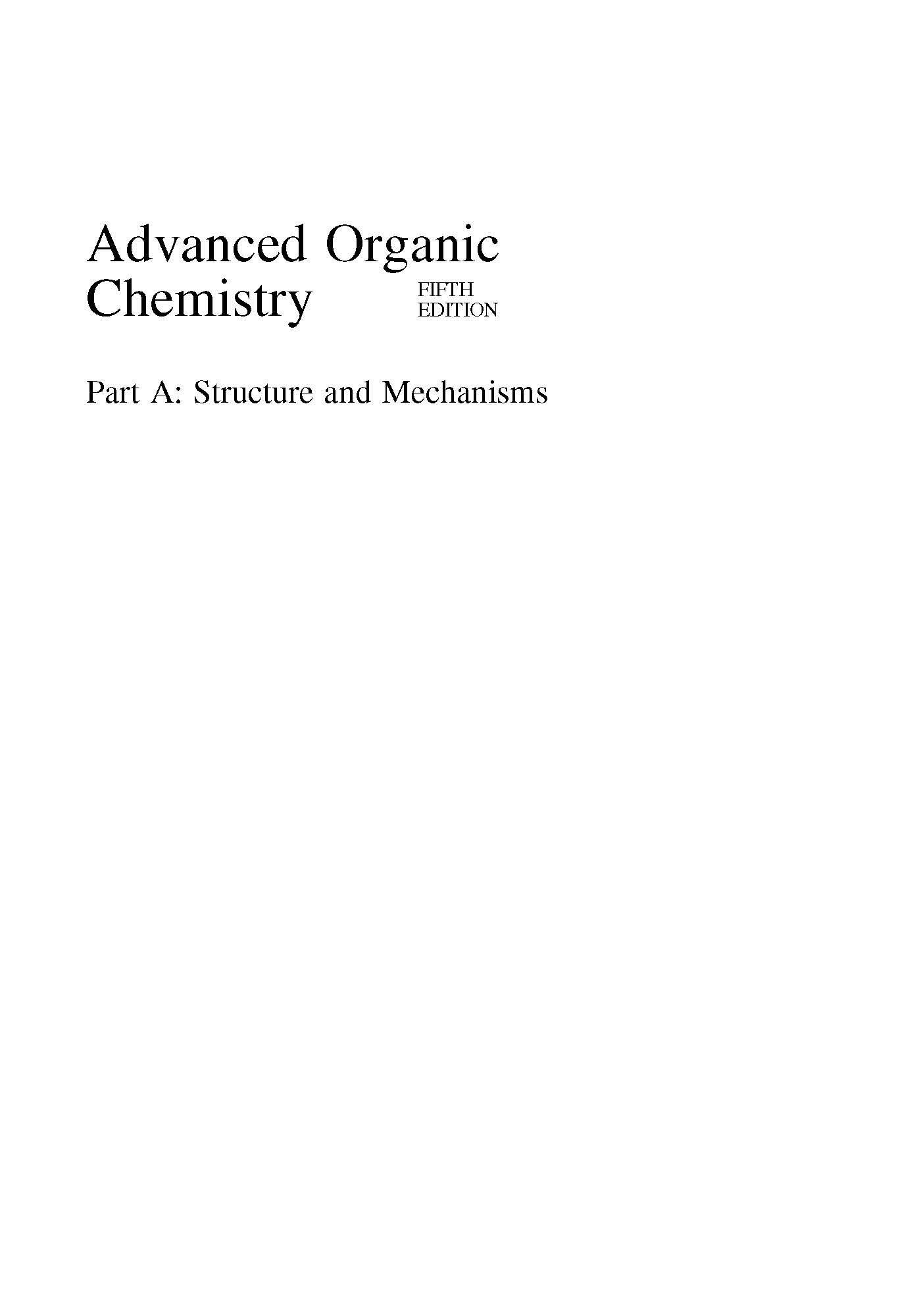 Advanced Organic Chemistry Part A: Structure and Mechanisms Part   B: Reactions and Synthesis