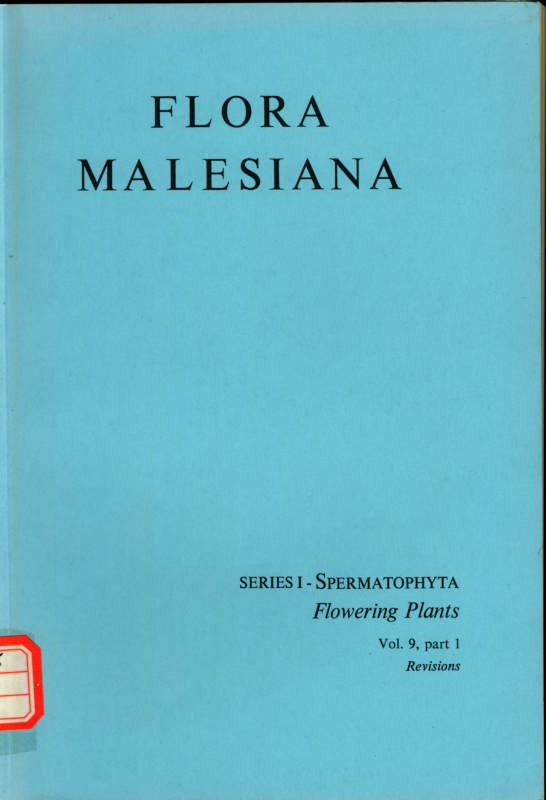 FLORA MALESIANA SERIESⅠ-SPERMATOPHYTA Flowering Plants Vol.9 part 1 Revisions