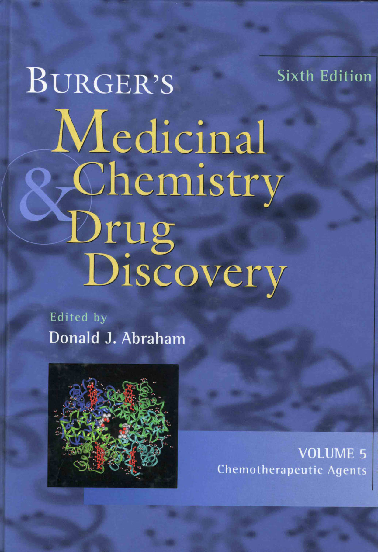 BURGER'S Medicinal Chemistry & Drug Discovery VOLUME 5 Chemotherapeutic Agents