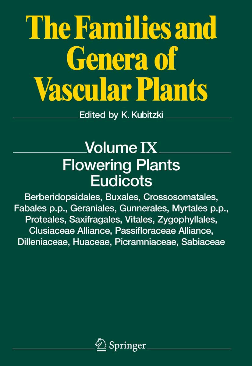 The Families and Genera of Vascular Plants Volume Ⅸ Flowering Plants Eudicots Berberidopsidales, Buxales, Crossosomatales, Fabales p.p., Geraniales, Gunnerales, Myrtales p.p., Proteales, Saxifragales, Vitales, Zygophyllales, Ciusiaceae Alliance, Passiflor
