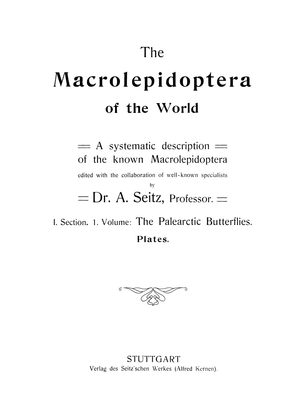 The Macrolepidoptera of the World A systematic description  of the known Macrolepidoptera Ⅰ. Section. Ⅰ. Volume: The Palearctic Butterflies.