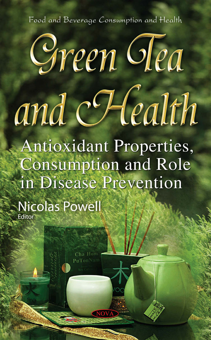 Food and Beverage Consumption and Health Green Tea and Health Antioxidant Properties Consumption and Role in Disease Prevention
